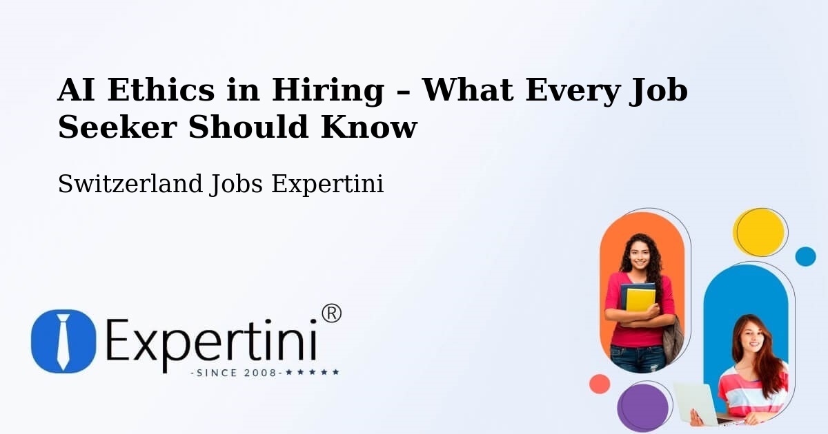 AI Ethics in Recruitment & Hiring – Bubikon - Bubikon, Switzerland Jobs Expertini