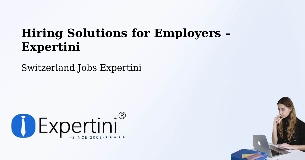 Hiring Solutions for Employers in Bubikon - Bubikon, Switzerland Jobs Expertini